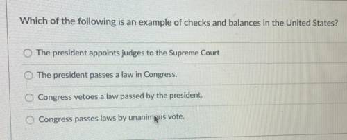 Which of the following is an example of checks and balances in the United Statesm