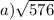 a) \sqrt{576}