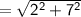 =  \mathsf{ \sqrt{ {2}^{2} +  {7}^{2}  } }