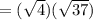 = ( \sqrt{4} )( \sqrt{37} )