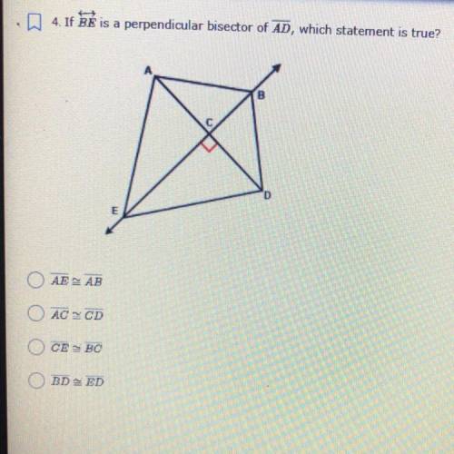 4. If BÉ is a perpendicular bisector of AD, which statement is true?