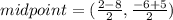 midpoint = ( \frac{2 - 8}{2} ,  \frac{ - 6 + 5}{2} )