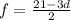 f =  \frac{21 - 3d}{2}