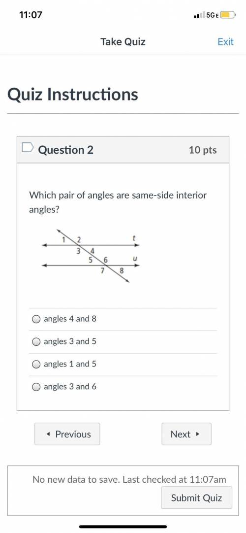 Which pair of angles are same-side interior angles?

1) angles 4 & 8
2) angles 3 & 5
3) an