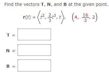 Find the vectors T, N and B at the given point