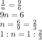 \frac{1}{n} =\frac{9}{6} \\9n=6\\n=\frac{6}{9} =\frac{2}{3} \\1:n=1:\frac{2}{3}