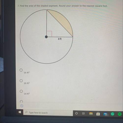 7. Find the area of the shaded segment. Round your answer to the nearest square foot.

8 ft
tot ha