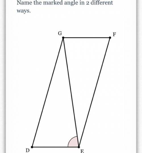 Name the marked angle in 2 different ways