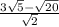 \frac{3\sqrt{5} -\sqrt{20} }{\sqrt{2} }