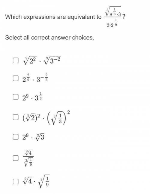 Which expressions are equivalent to (see photo)
Select all correct answer choices.