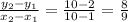 \frac{y_2-y_1}{x_2-x_1}=\frac{10-2}{10-1}=\frac{8}{9}