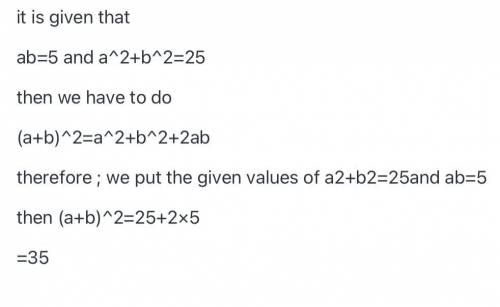 If ab=5 and a^2+b^2=25,then (atb)^2=