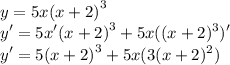 \displaystyle \large{y = 5 x   {(x + 2)}^{3}  } \\  \displaystyle \large{y' = 5 x '  {(x + 2)}^{3}   + 5x((x + 2) ^{3})' } \\    \displaystyle \large{y' = 5 {(x + 2)}^{3}   + 5x(3(x + 2) ^{2}) }