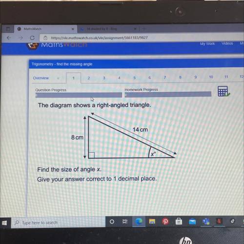 The diagram shows a right-angled triangle.

14 cm
8cm
fo
Find the size of angle x.
Give your answe