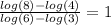 \frac{log(8) - log(4)}{log(6) - log(3)}  = 1