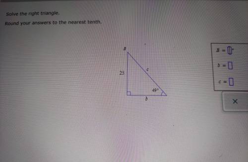 Solve the right triangle, Round your anruwers to the nearest tenth,