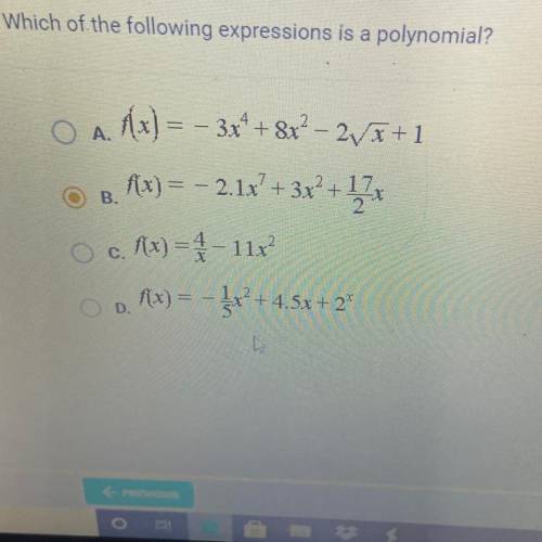Which of the following expressions is a polynomial?

A. F(x)= -3x^4+8x^2-2 square root x+1 B. F(x)