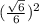 (\frac{\sqrt{6}}{6} )^{2}