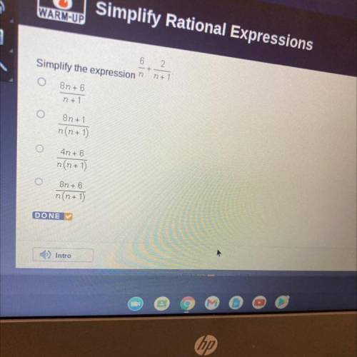 6

+
2
Simplify the expression »
n+ 1
O
80 + 6
72 +1
O
8n+ 1
n(n+1)
o
4n+ 6
n(n+ 1)
80 + 6
n(n+1)