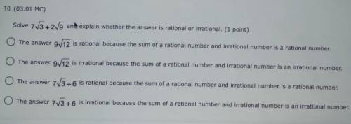 Solve 7 √ 3 + 2 √ 9 and explain whether the answer is rational or irrational
