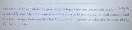 Solve for the positive malice of r in terms of Fg,G,M1 and M2
*click on picture to see question*