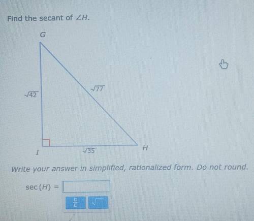 Find the secant of <H(see photo for answer instructions)