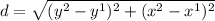 d=\sqrt{(y^{2}-y^{1})^2 + (x^{2}-x^{1})^2 }