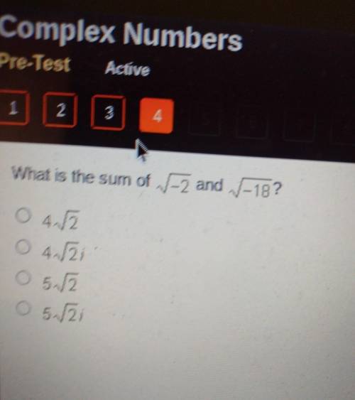 What is the sum of √-2 and √-18? o 4√2 O 4√2i O 5√2 O5√2i