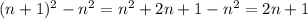 (n+1)^2-n^2=n^2+2n+1-n^2=2n+1