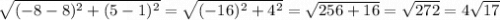 \sqrt{(-8-8)^2+(5-1)^2}=\sqrt{(-16)^2+4^2}=\sqrt{256+16}=\sqrt{272}=4\sqrt{17}