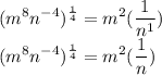 \displaystyle \large{( {m}^{8}  {n}^{ - 4} )^{ \frac{1}{4} } =  {m}^{2 } ( \frac{1}{ {n}^{1} } )} \\   \displaystyle \large{( {m}^{8}  {n}^{ - 4} )^{ \frac{1}{4} } =  {m}^{2 } ( \frac{1}{ {n} } )} \\