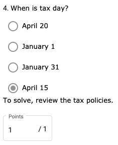 When is tax day?
- April 20
- January 1
- January 31
✅April 15