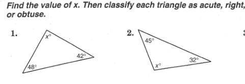 Find the vaule of x. then classify each triangle as acute, right, or obtuse