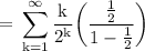 \rm \:  =  \: \displaystyle\sum_{k=1}^{\infty}\rm  \frac{k}{ {2}^{k} }\bigg( \frac{ \frac{1}{2} }{1 -  \frac{1}{2} }\bigg)