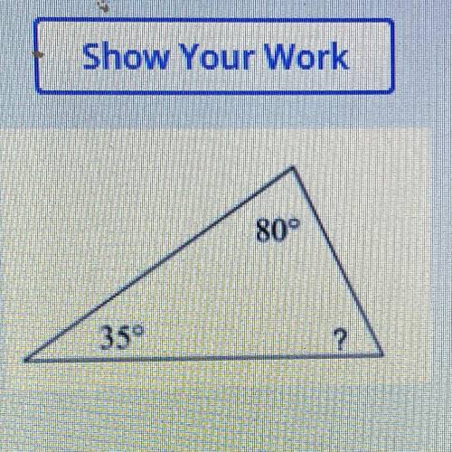 Show your work!!
Solve for missing angle