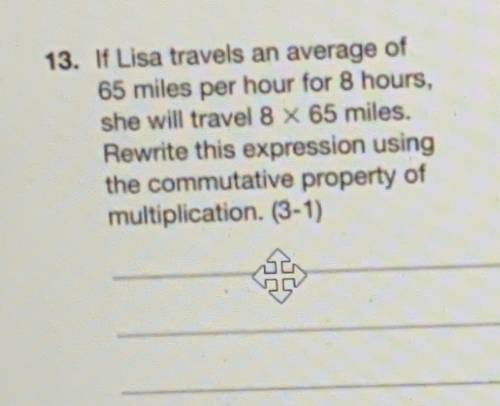If Lisa travels an average of

65 miles per hour for 8 hours,
she will travel 8 x 65 miles.
Rewrit