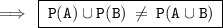 \rm\implies \:\boxed{\tt{  \: P(A)\cup P(B) \:  \ne \: P(A\cup B) \: }} \\