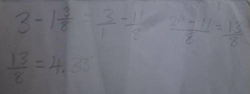 How would I solve 3 - 1 3/8 = ?