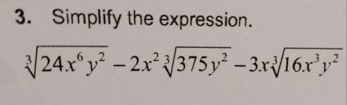 Please Help!! simplify the expression.

root(3, 24x ^ 6 * y ^ 2) - 2x ^ 2 * root(3, 375y ^ 2) - 3x