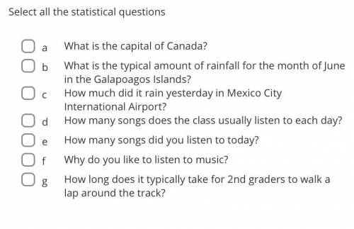 Select the statistical questions Please help