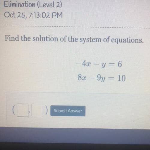 Find the solution of the system of equations.
-4x - y = 6
8x – 9y = 10