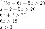 \frac{1}{3} (3x + 6) + 5x  20 \\ x + 2 + 5x  20 \\ 6x + 2  20 \\ 6x  18 \\ x  3