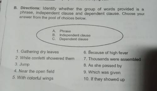 B. Directions: Identify whether the group of words provided is a phrase in the dependent clause and