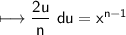 \longmapsto\sf \dfrac{2u}{n}\ du=x^{n-1}