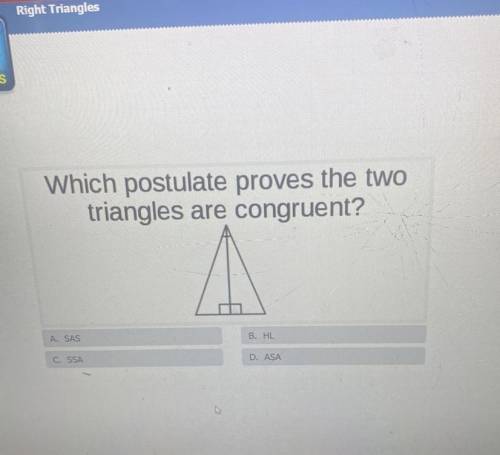 Which posulate proves the two triangles are congruent?