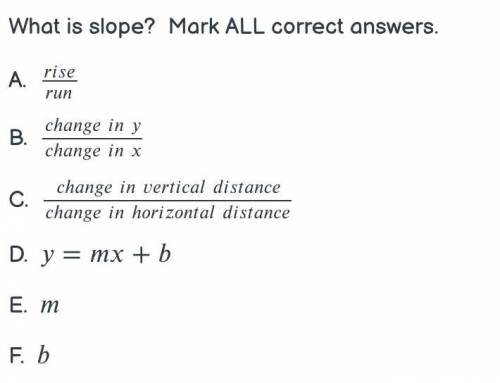What is slope? Mark ALL correct answers.