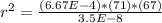 r^{2} =\frac{(6.67E-4)*(71)*(67)}{3.5E-8}