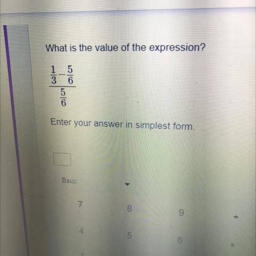 What is the value of the expression?

-
olur
1 5
3 6
5
6
Enter your answer in simplest form.