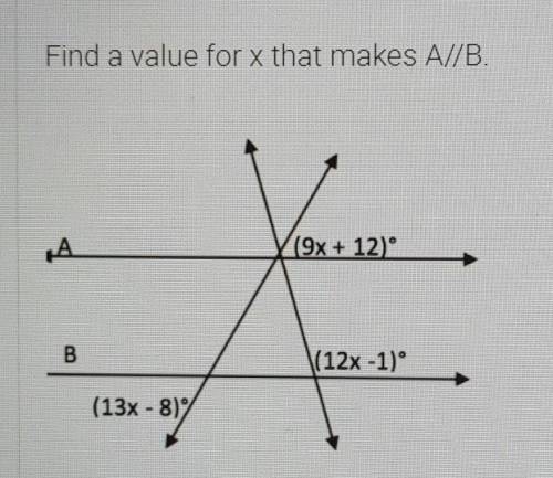 Find the value for x that makes A parallel to B.

(I will give brainliest!) I appreciate any help