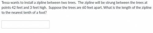 Tessa wants to install a zip line between two trees. The zip line will be strung between the trees